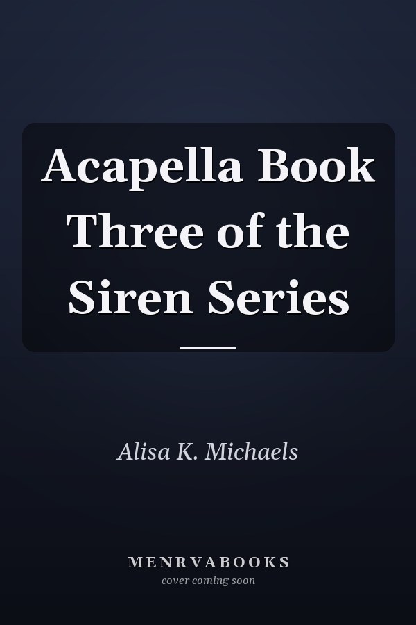 Acapella Book Three of the Siren Series
