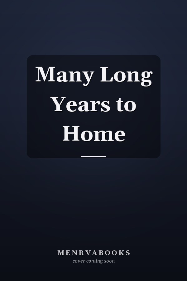 Many Long Years to Home