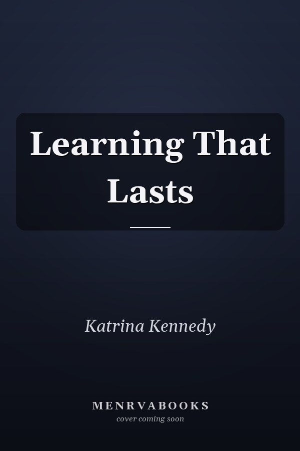 Learning That Lasts