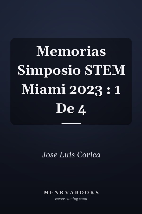 Memorias Simposio STEM Miami 2023 : 1 De 4
