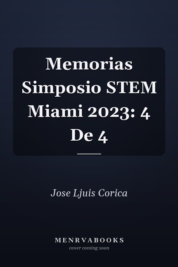 Memorias Simposio STEM Miami 2023: 4 De 4