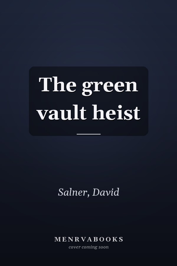 The green vault heist