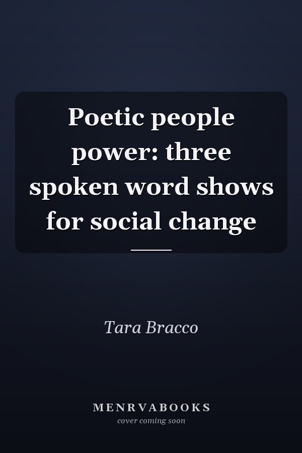 Poetic people power: three spoken word shows for social change