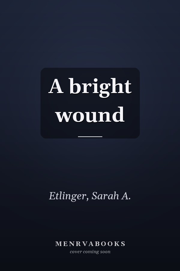 A bright wound