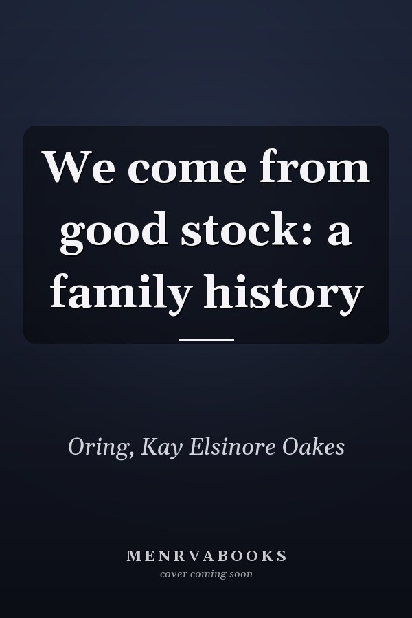 We come from good stock: a family history