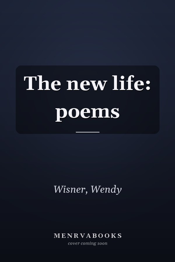 The new life: poems