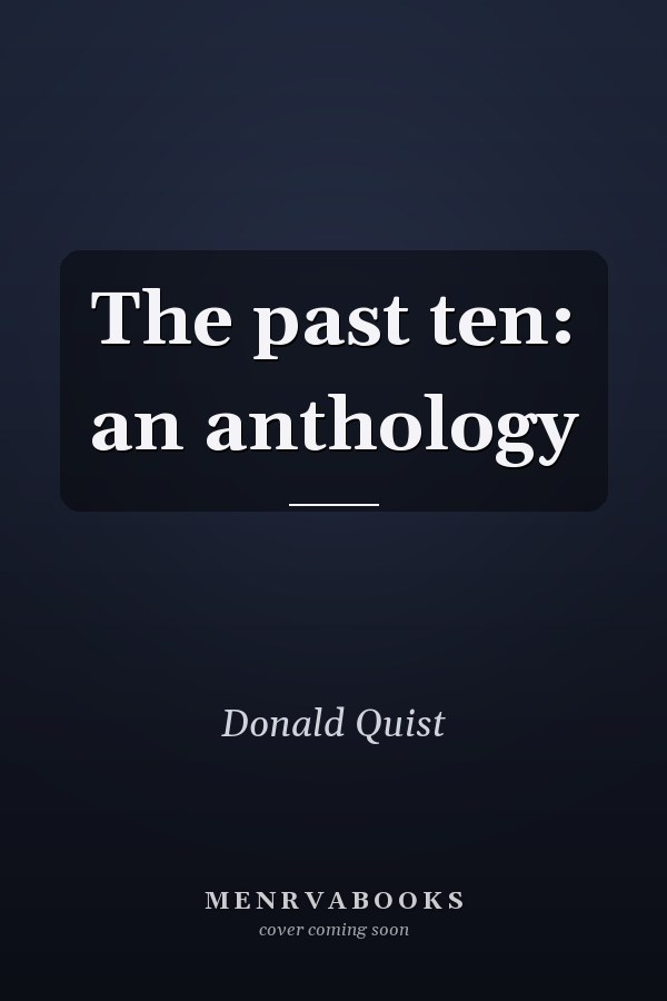 The past ten: an anthology