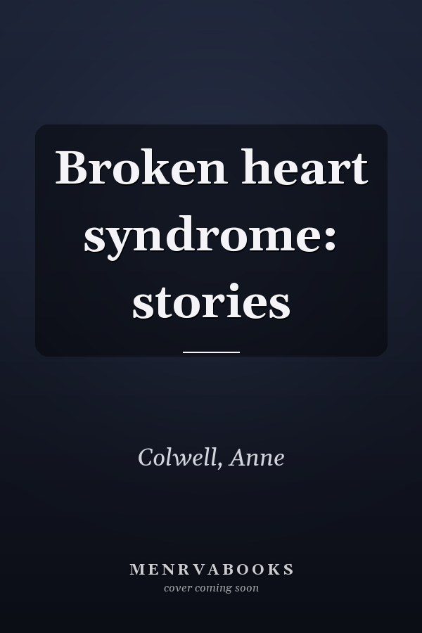 Broken heart syndrome: stories