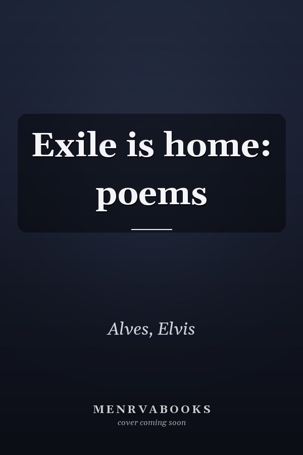 Exile is home: poems