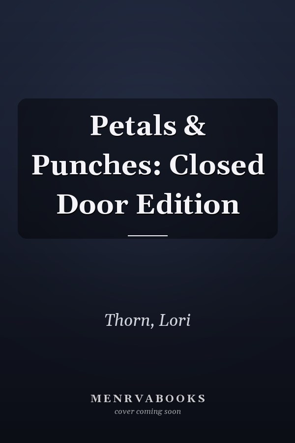Petals & Punches: Closed Door Edition