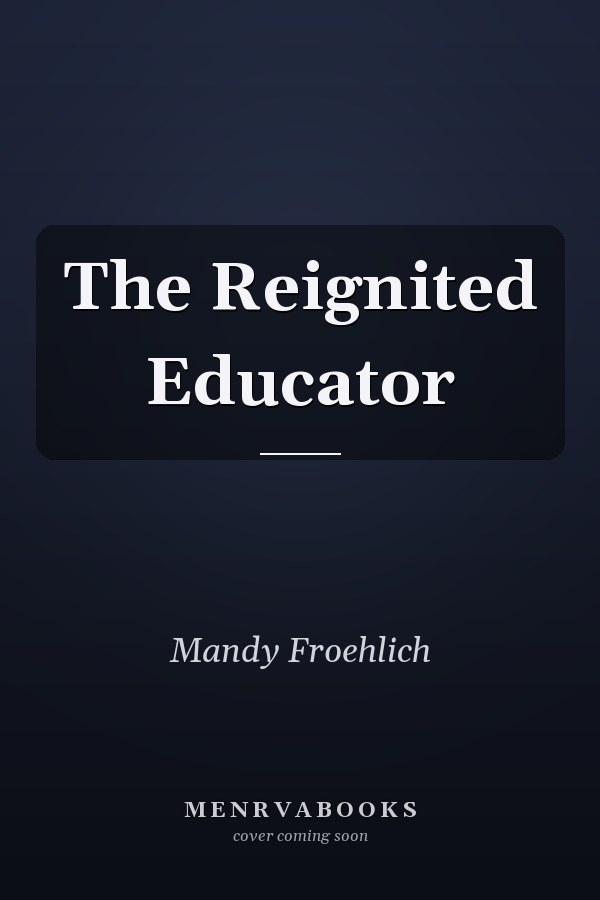 The Reignited Educator