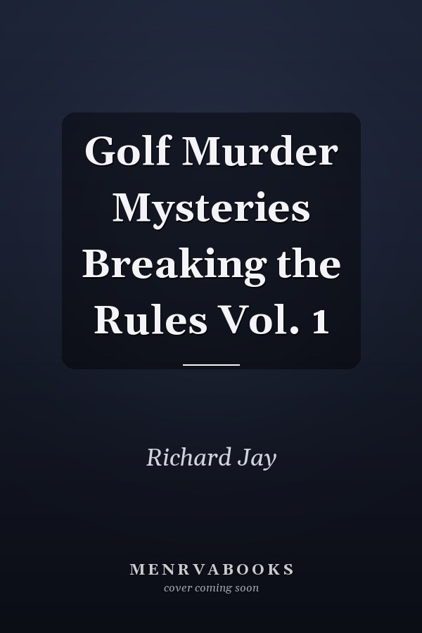 Golf Murder Mysteries Breaking the Rules Vol. 1