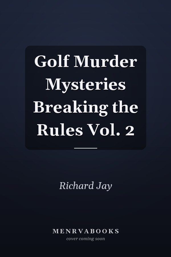 Golf Murder Mysteries Breaking the Rules Vol. 2