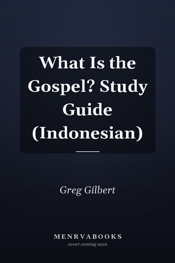 What Is the Gospel? Study Guide (Indonesian)