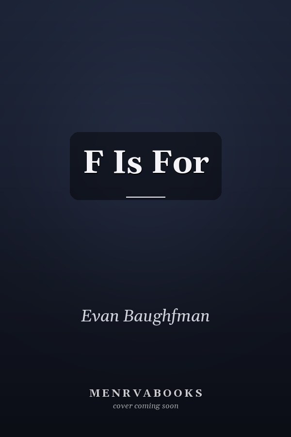 F Is For