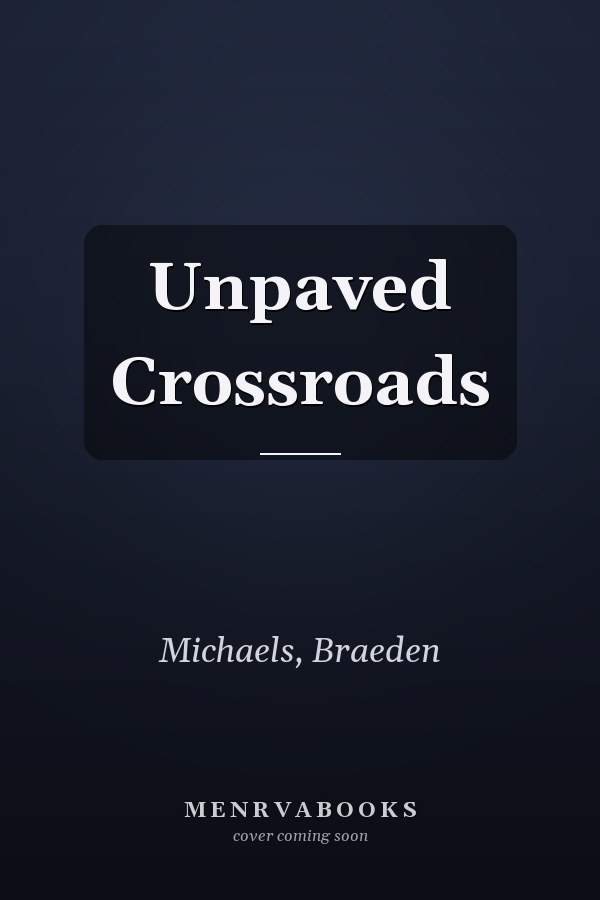 Unpaved Crossroads