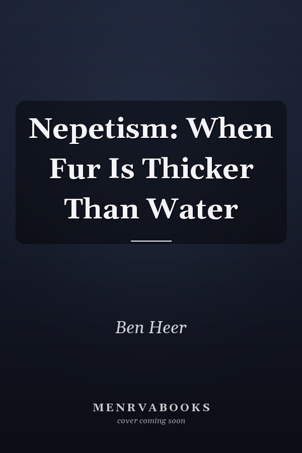 Nepetism: When Fur Is Thicker Than Water
