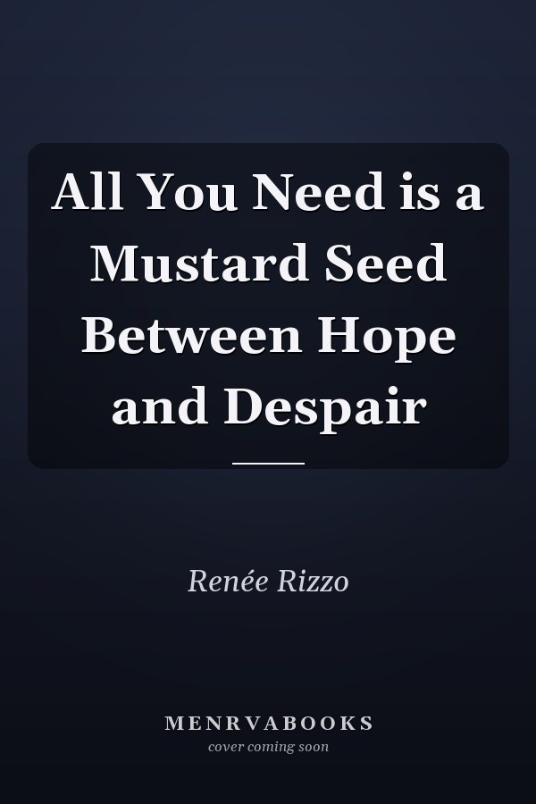 All You Need is a Mustard Seed Between Hope and Despair