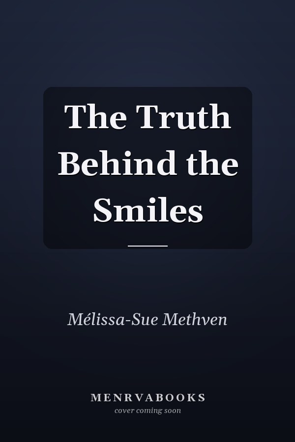 The Truth Behind the Smiles