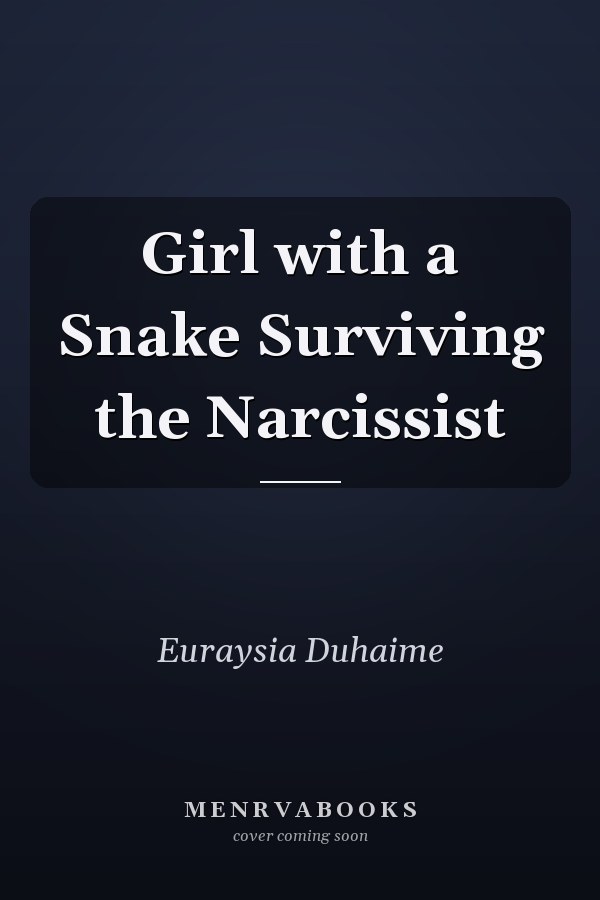 Girl with a Snake Surviving the Narcissist