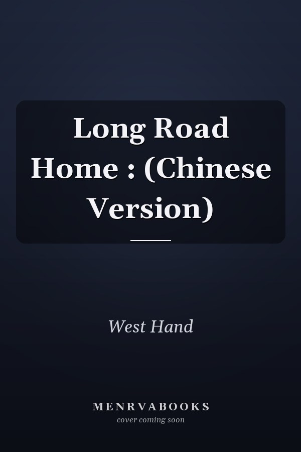 Long Road Home : (Chinese Version)