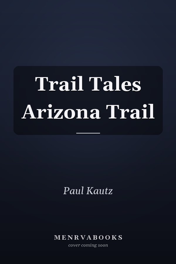Trail Tales Arizona Trail