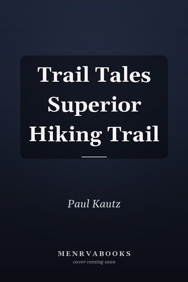 Trail Tales Superior Hiking Trail