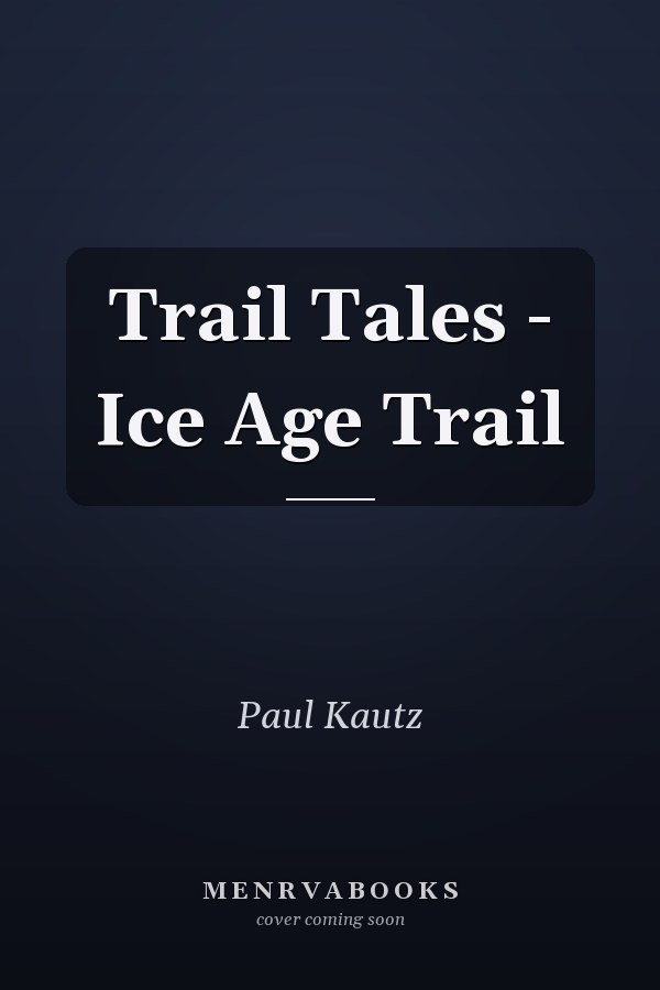 Trail Tales - Ice Age Trail