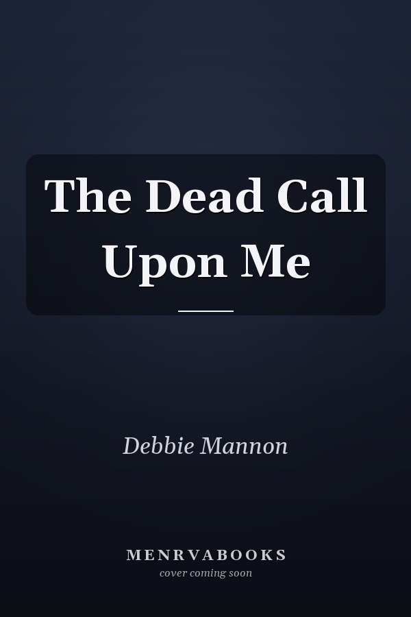 The Dead Call Upon Me