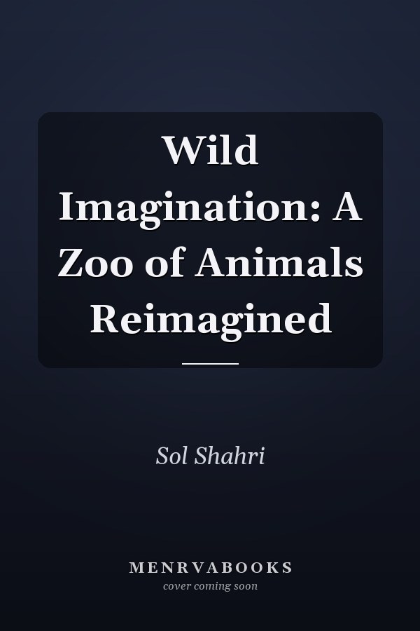 Wild Imagination: A Zoo of Animals Reimagined