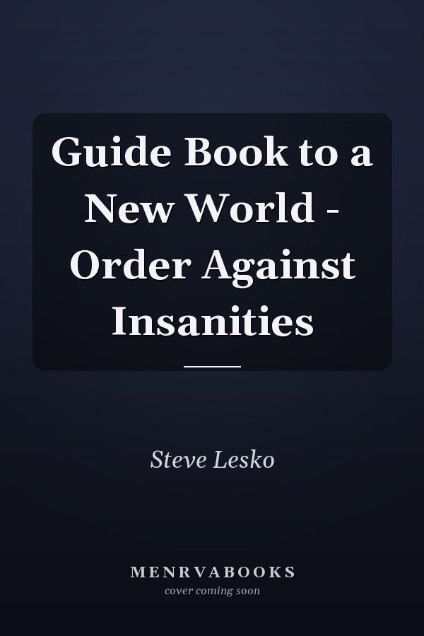 Guide Book to a New World - Order Against Insanities