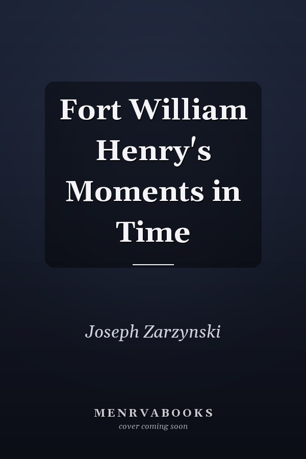 Fort William Henry's Moments in Time