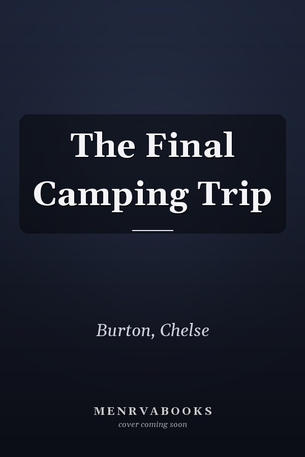 The Final Camping Trip