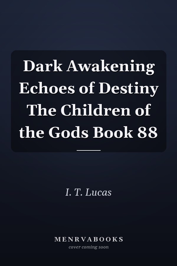 Dark Awakening Echoes of Destiny The Children of the Gods Book 88