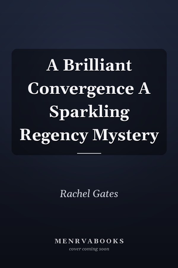 A Brilliant Convergence A Sparkling Regency Mystery
