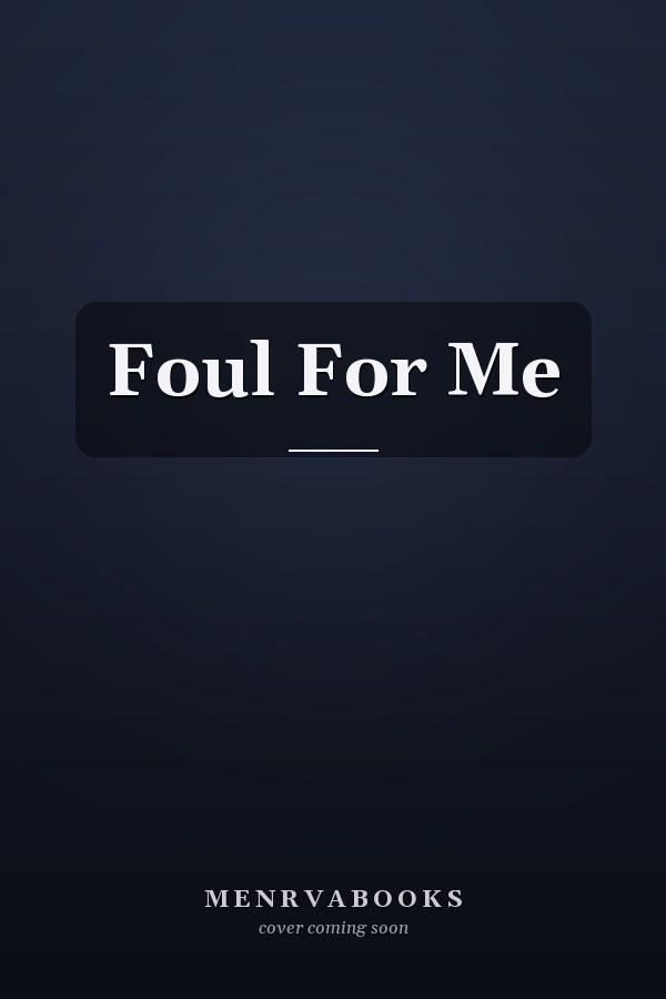 Foul For Me