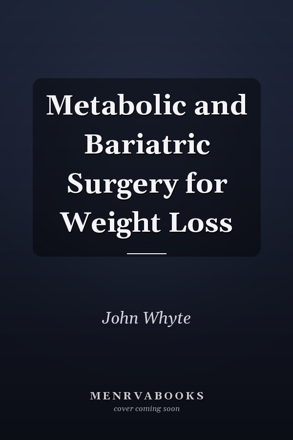 Metabolic and Bariatric Surgery for Weight Loss