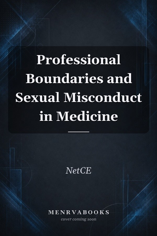 Professional Boundaries and Sexual Misconduct in Medicine