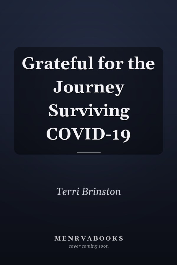 Grateful for the Journey Surviving COVID-19