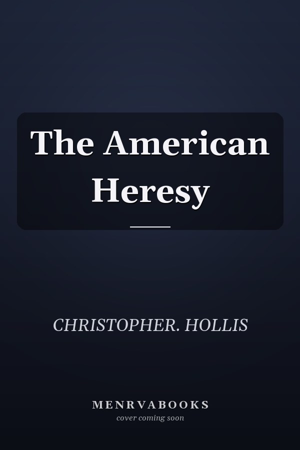 The American Heresy