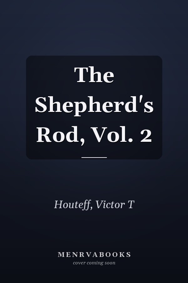 The Shepherd's Rod, Vol. 2