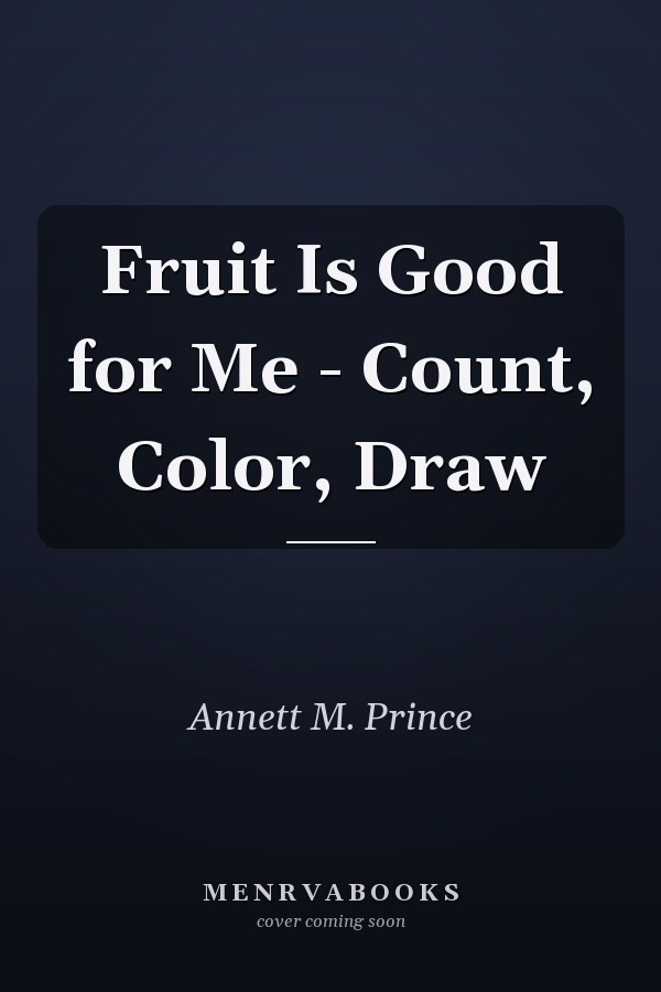 Fruit Is Good for Me - Count, Color, Draw
