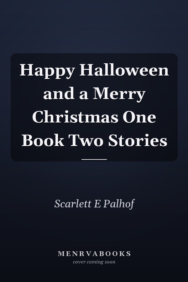 Happy Halloween and a Merry Christmas One Book Two Stories