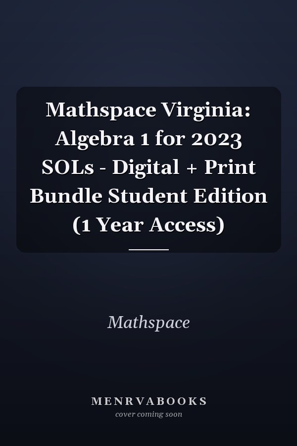 Mathspace Virginia: Algebra 1 for 2023 SOLs - Digital + Print Bundle Student Edition (1 Year Access)