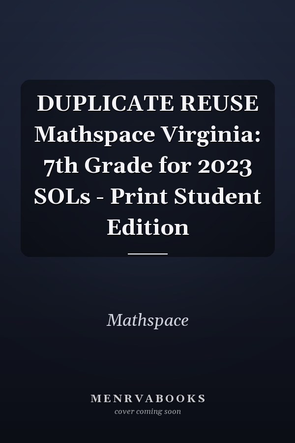 DUPLICATE REUSE Mathspace Virginia: 7th Grade for 2023 SOLs - Print Student Edition