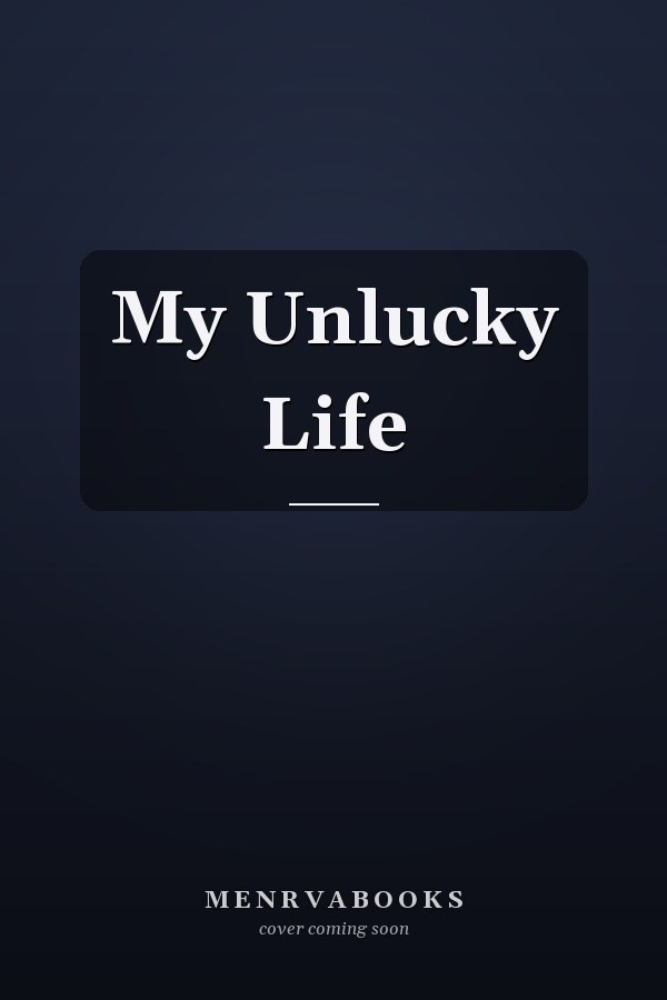 My Unlucky Life