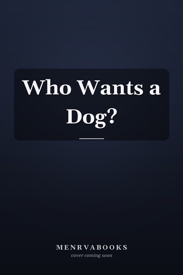 Who Wants a Dog?