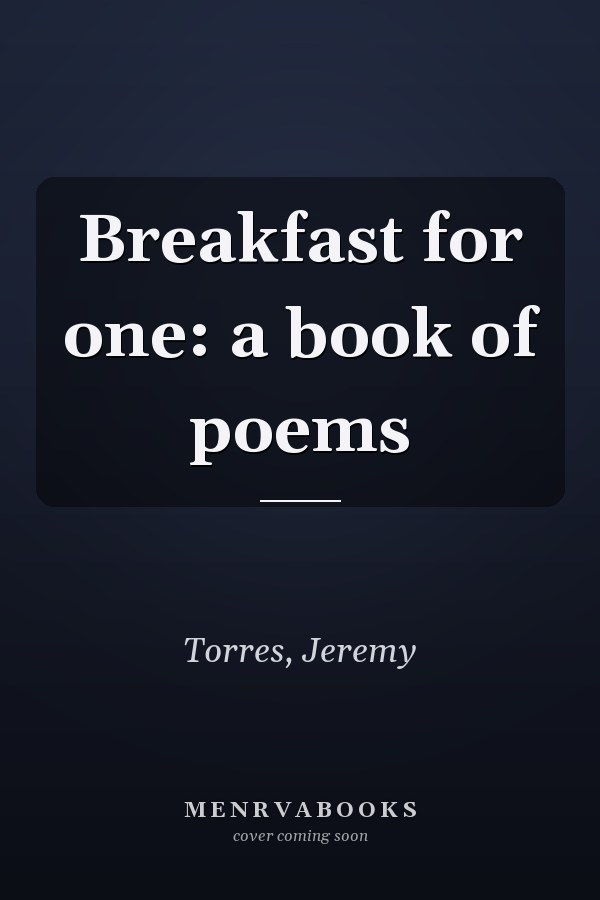 Breakfast for one: a book of poems