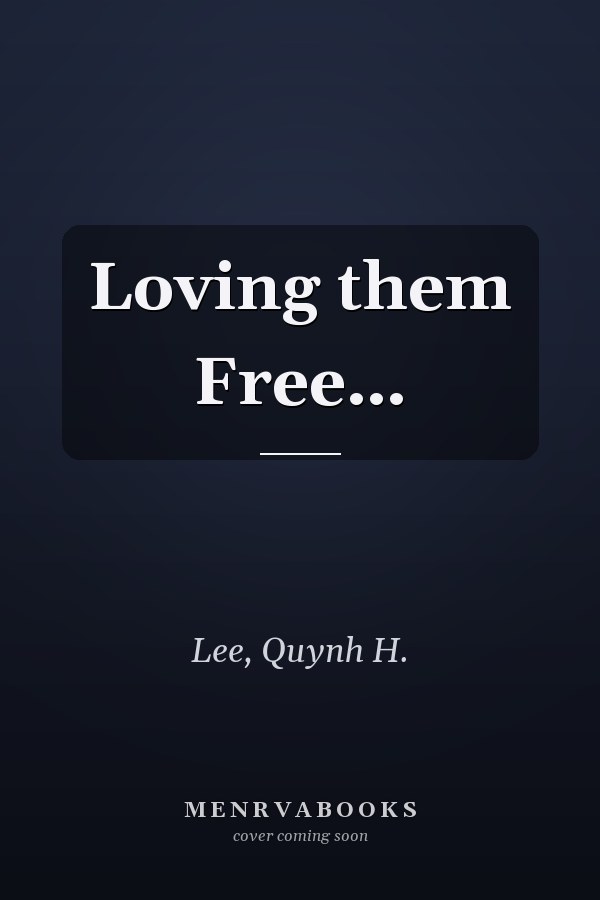 Loving them Free…