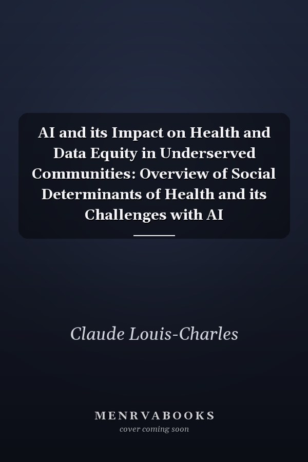 AI and its Impact on Health and Data Equity in Underserved Communities: Overview of Social Determinants of Health  and its Challenges with AI